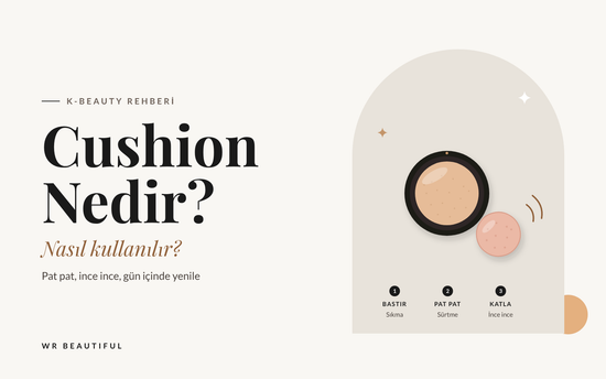 Cushion Nedir, Nasıl Kullanılır? (Yenileme Dahil)