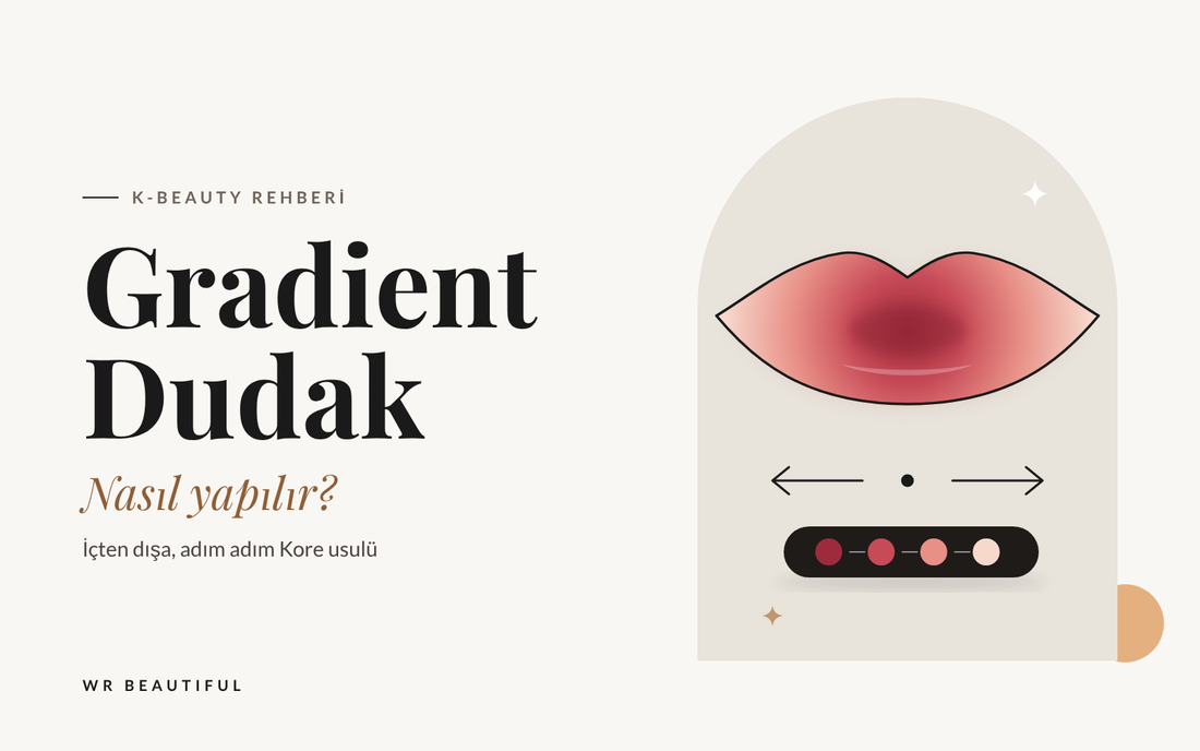 Gradient Dudak Nasıl Yapılır? Kore Usulü Degrade Dudak Rehberi