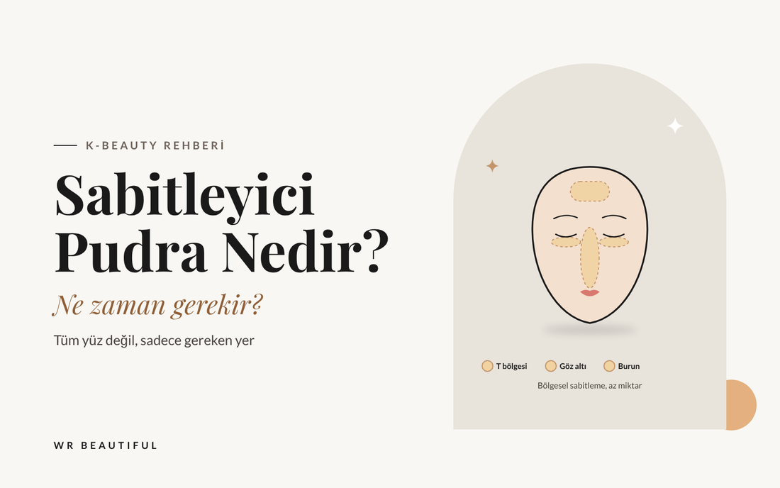 Sabitleyici Pudra Nedir? Ne Zaman Gerekir?