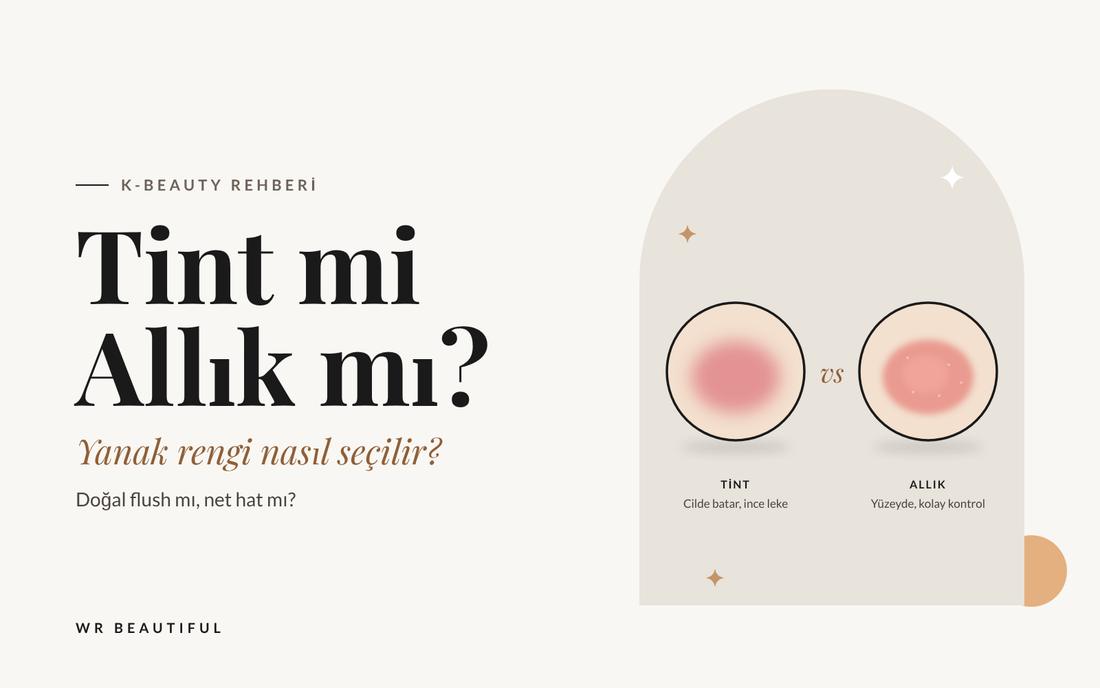 Tint mi Allık mı? Yanak Rengi Nasıl Seçilir?