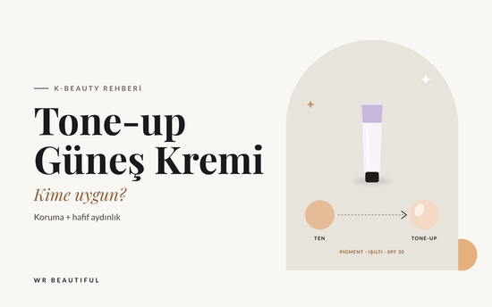 Tone-up Güneş Kremi Nedir? Kime Uygun?